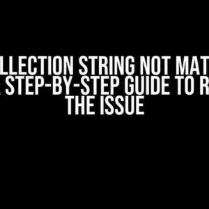 Link Collection String Not Matching a String: A Step-by-Step Guide to Resolving the Issue