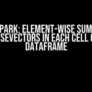 PySpark: Element-wise sum ALL DenseVectors in each cell of a dataframe