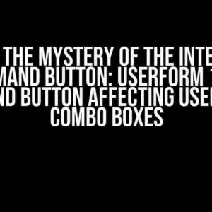 Solving the Mystery of the Interfering Command Button: UserForm 1 Run Command Button Affecting UserForm 2 Combo Boxes