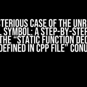 The Mysterious Case of the Unresolved External Symbol: A Step-by-Step Guide to Solving the “Static Function Declared in Class Defined in Cpp File” Conundrum