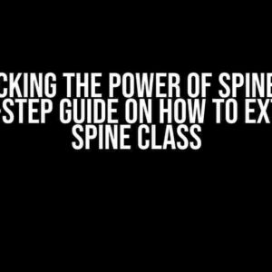 Unlocking the Power of Spine.js: A Step-by-Step Guide on How to Extend the Spine Class