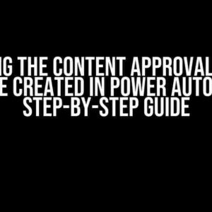 Updating the Content Approval Status of a File Created in Power Automate: A Step-by-Step Guide