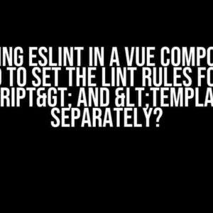 When using ESLint in a Vue component, do I need to set the lint rules for the <script> and <template> separately?